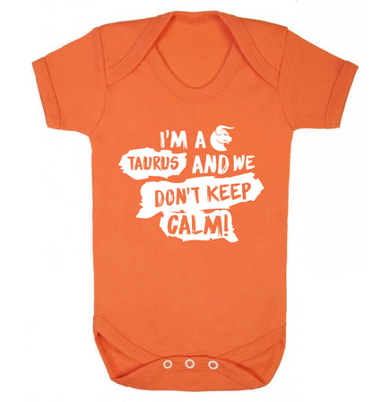I'm a taurus and we don't keep calm Baby Vest orange 18-24 months