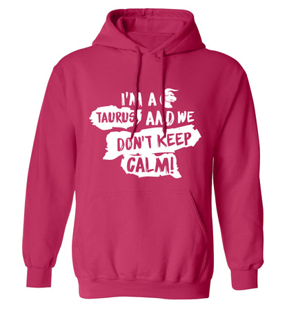 I'm a taurus and we don't keep calm adults unisex pink hoodie 2XL