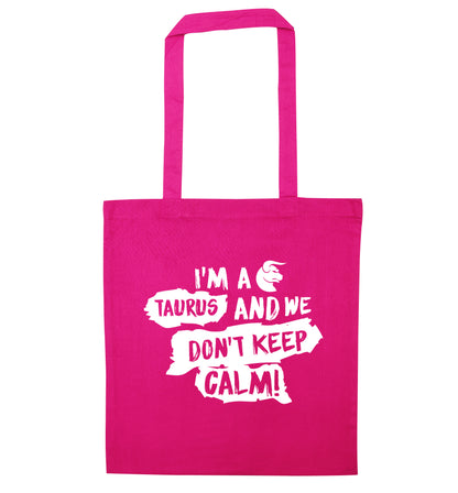 I'm a taurus and we don't keep calm pink tote bag