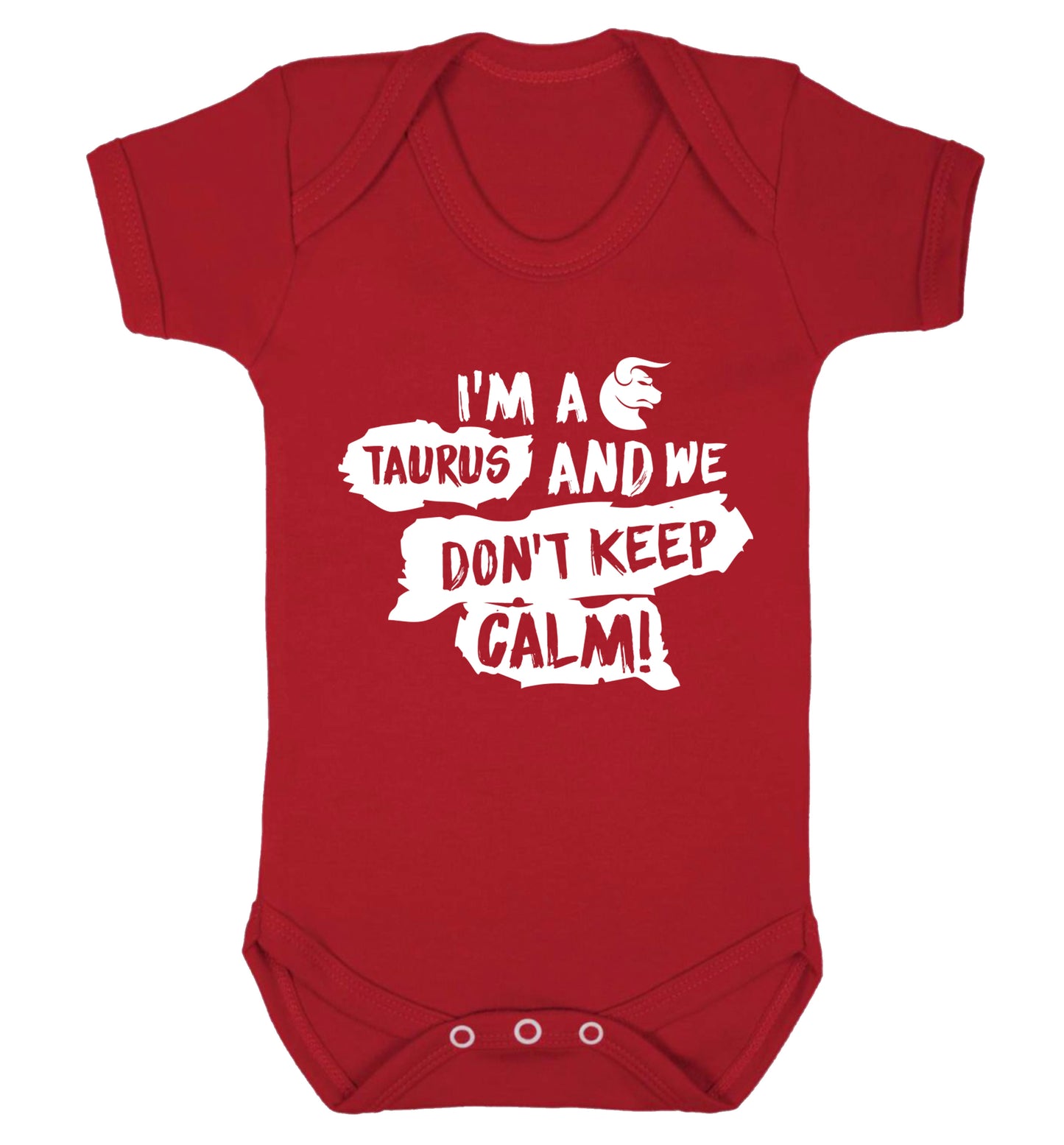I'm a taurus and we don't keep calm Baby Vest red 18-24 months