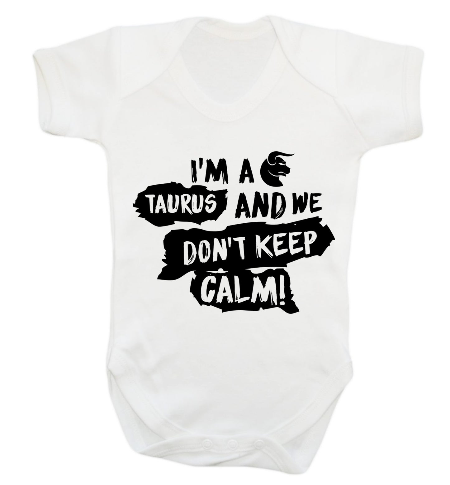 I'm a taurus and we don't keep calm Baby Vest white 18-24 months