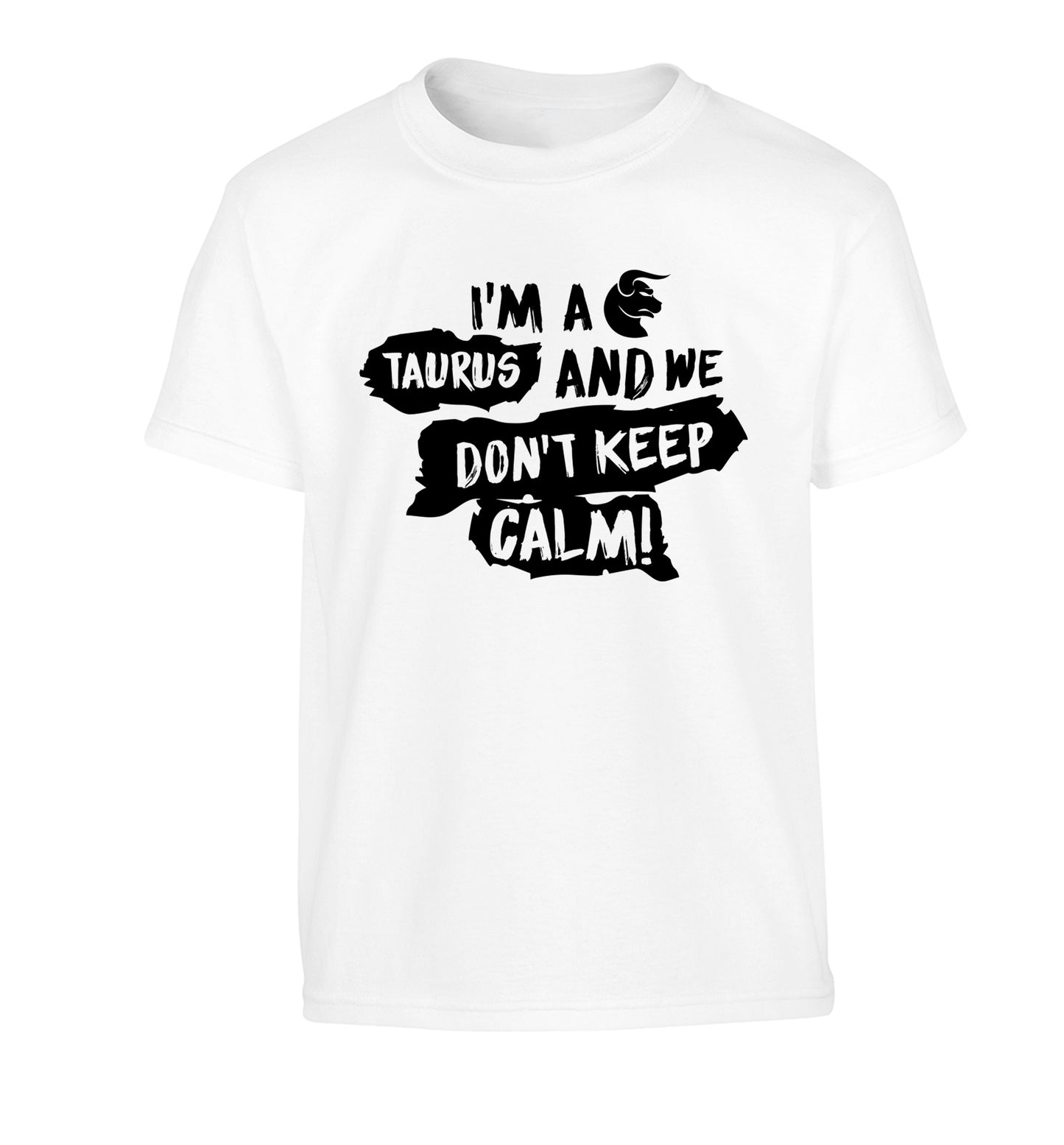 I'm a taurus and we don't keep calm Children's white Tshirt 12-13 Years