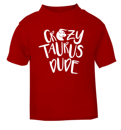 Crazy taurus lady red Baby Toddler Tshirt 2 Years