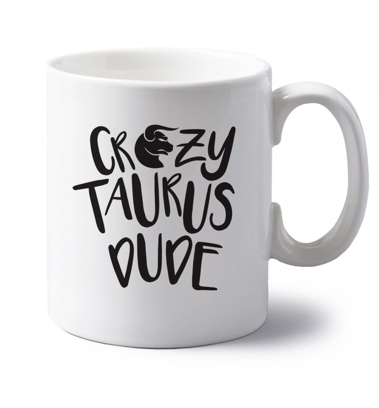 Crazy taurus lady left handed white ceramic mug 