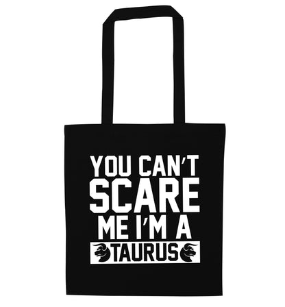You can't scare me I'm a taurus black tote bag