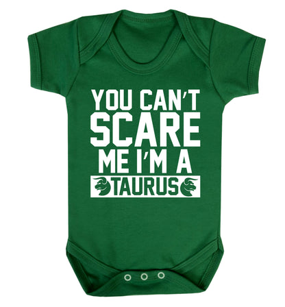 You can't scare me I'm a taurus Baby Vest green 18-24 months