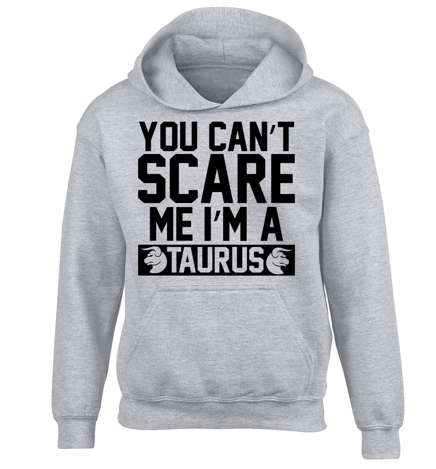 You can't scare me I'm a taurus children's grey hoodie 12-13 Years