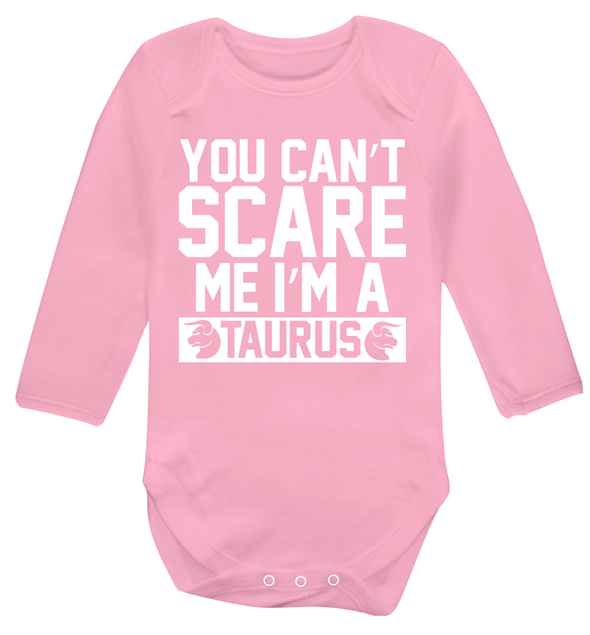 You can't scare me I'm a taurus Baby Vest long sleeved pale pink 6-12 months