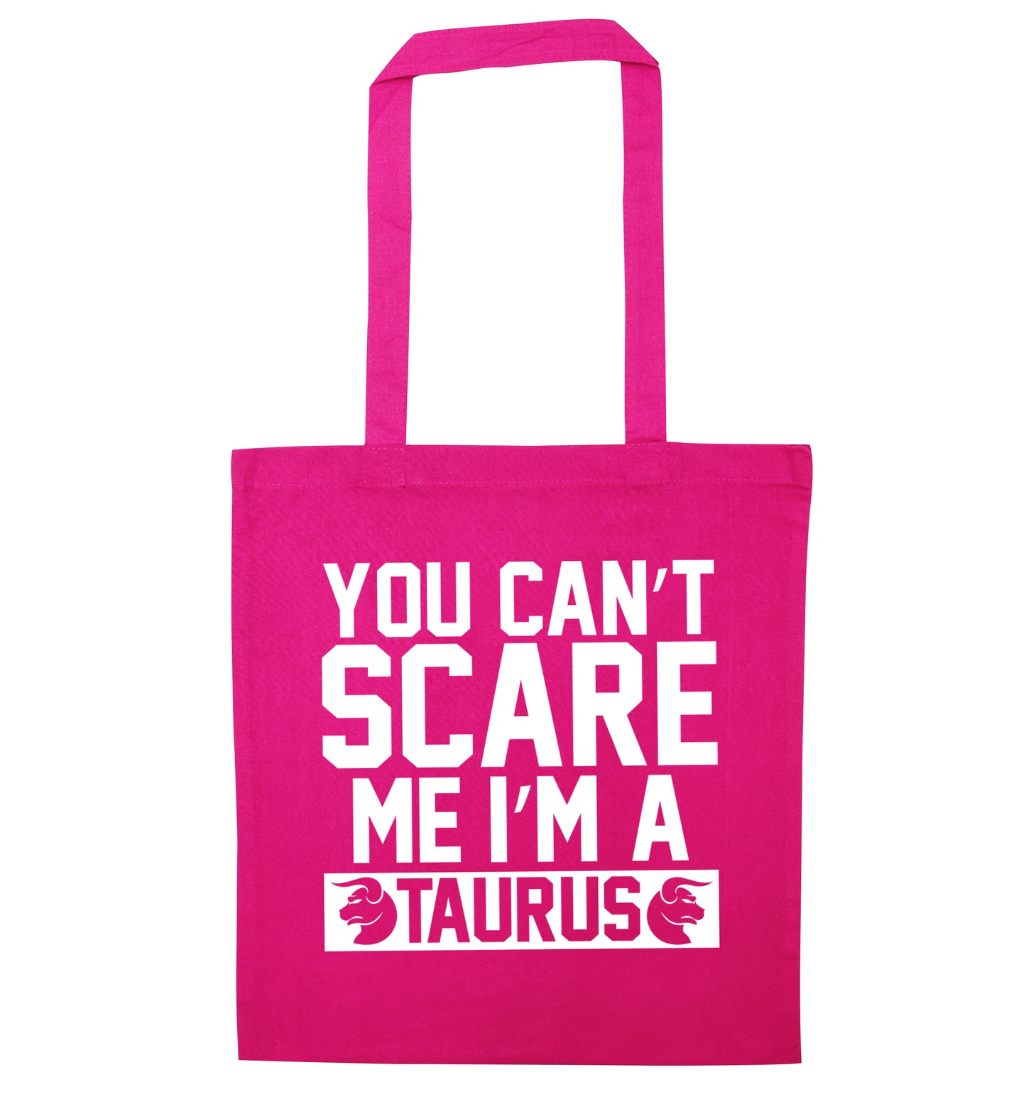 You can't scare me I'm a taurus pink tote bag