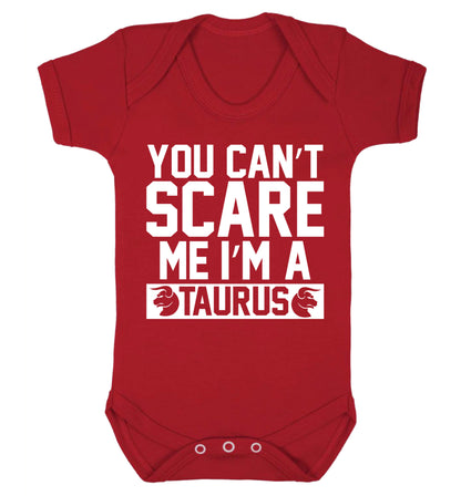 You can't scare me I'm a taurus Baby Vest red 18-24 months