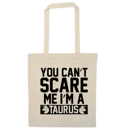 You can't scare me I'm a taurus natural tote bag