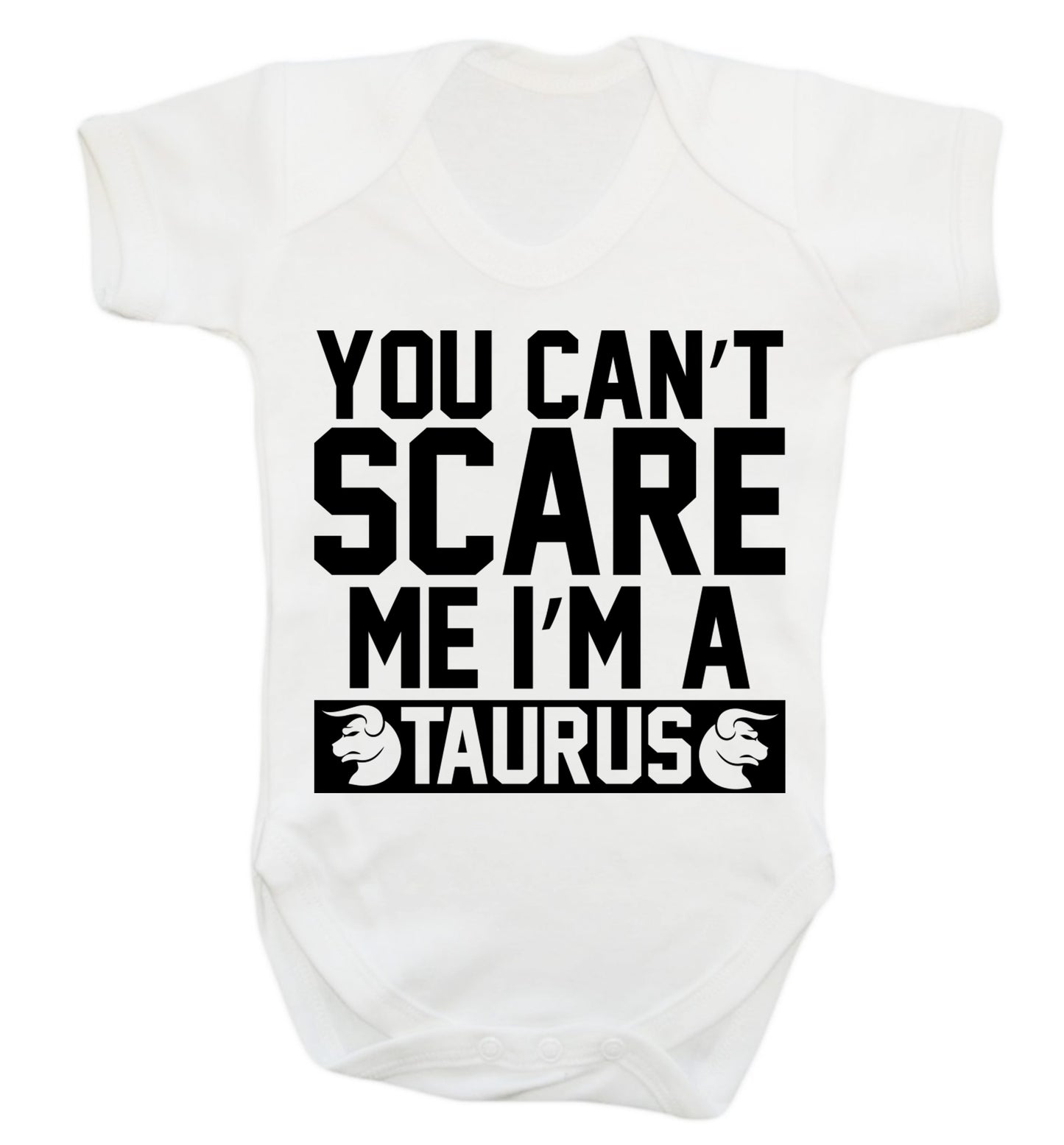 You can't scare me I'm a taurus Baby Vest white 18-24 months