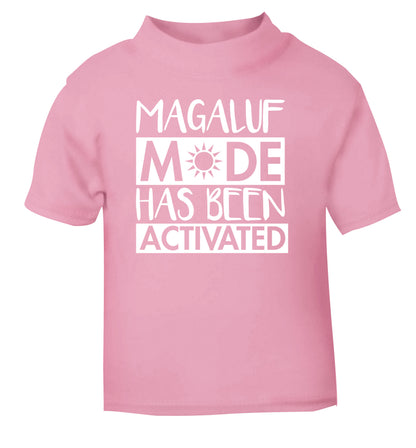 Magaluf mode has been activated light pink Baby Toddler Tshirt 2 Years