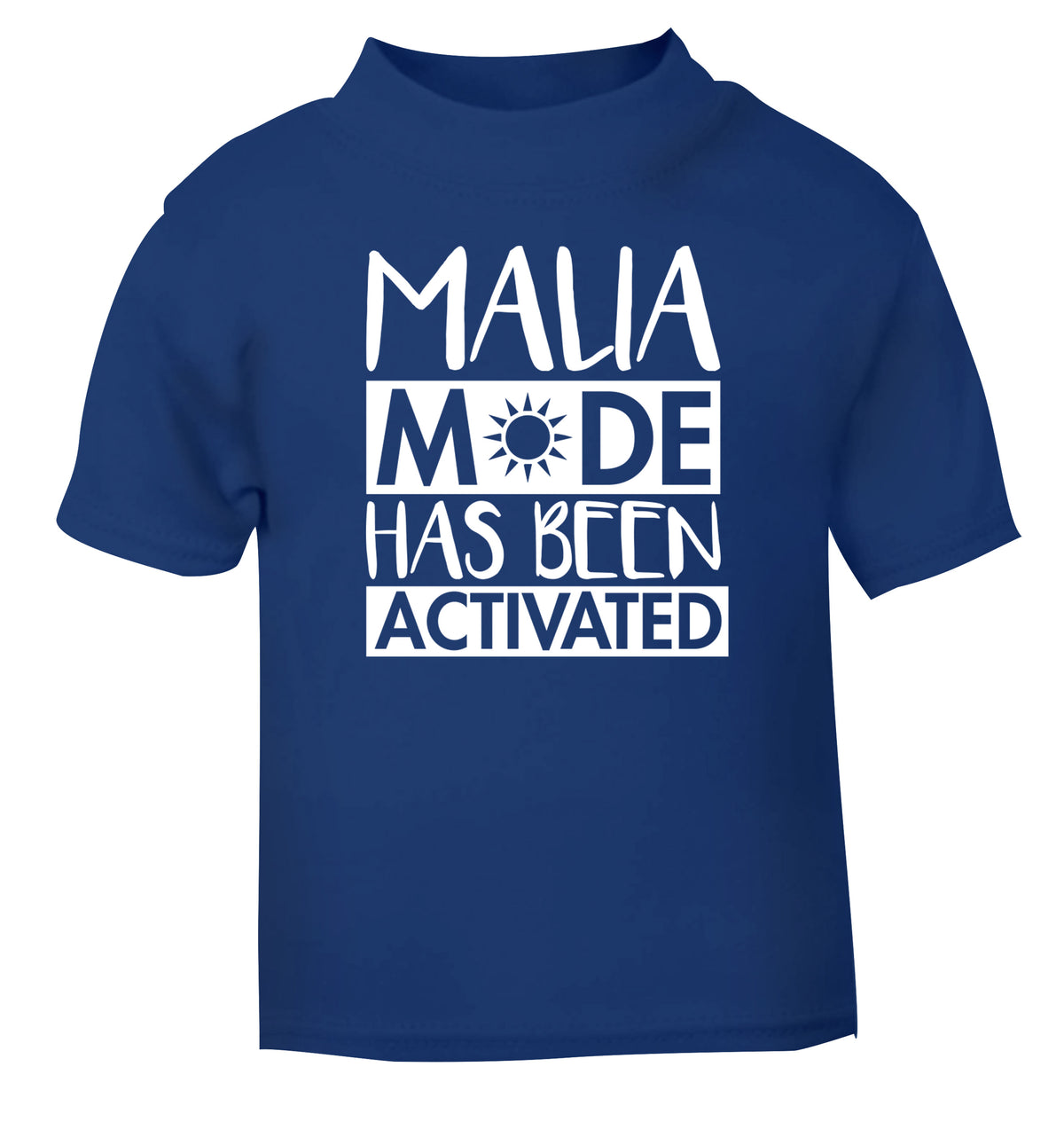 Malia mode has been activated blue Baby Toddler Tshirt 2 Years