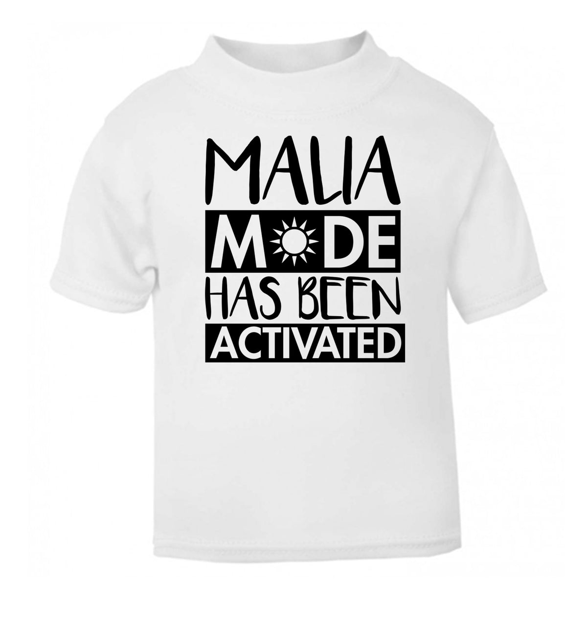 Malia mode has been activated white Baby Toddler Tshirt 2 Years