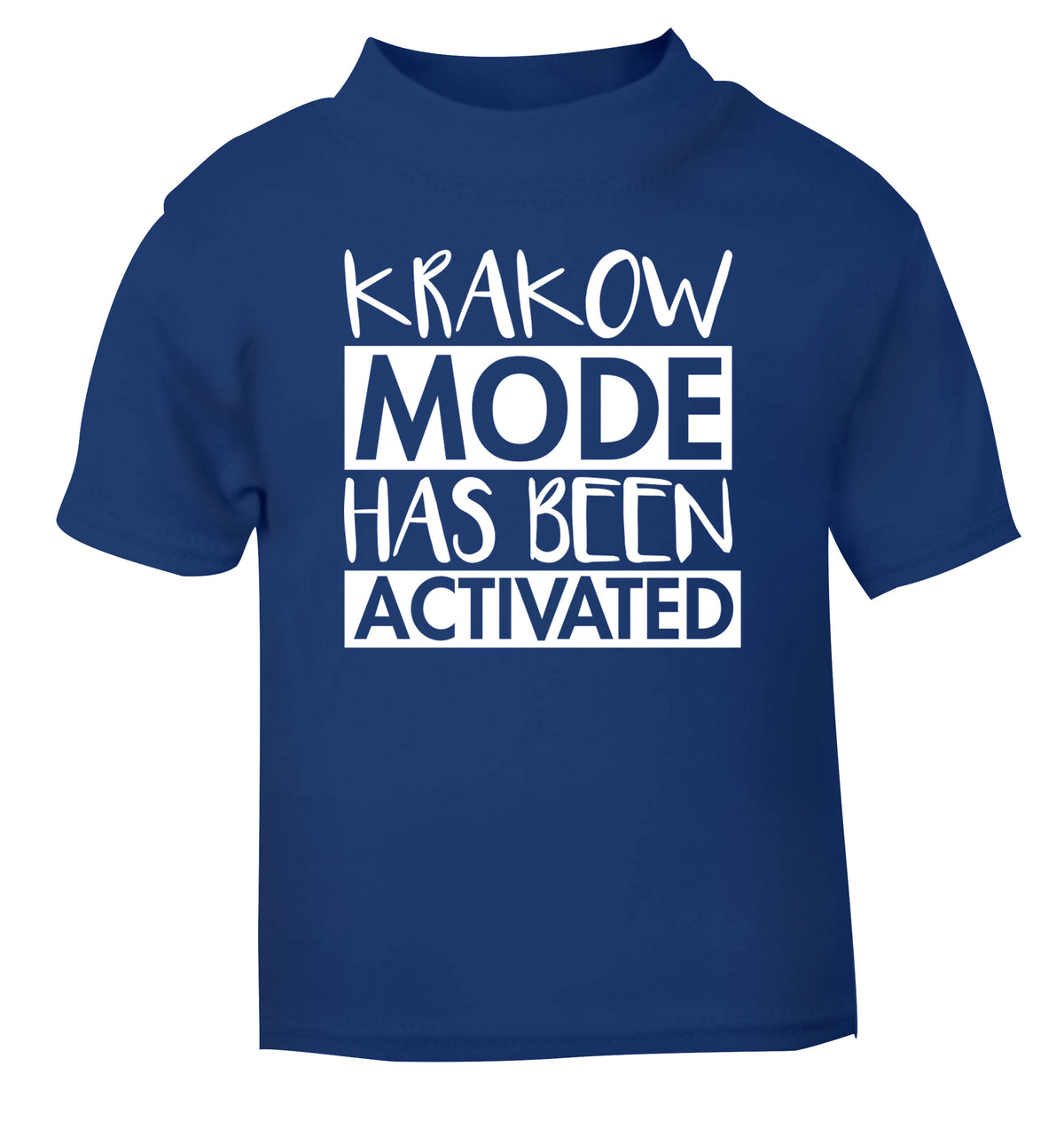 Krakow mode has been activated blue Baby Toddler Tshirt 2 Years