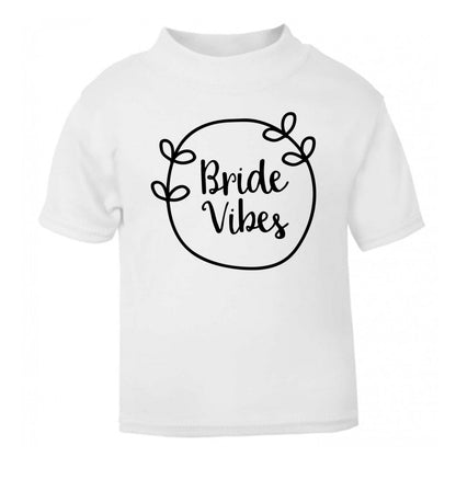 Bride Vibes white Baby Toddler Tshirt 2 Years