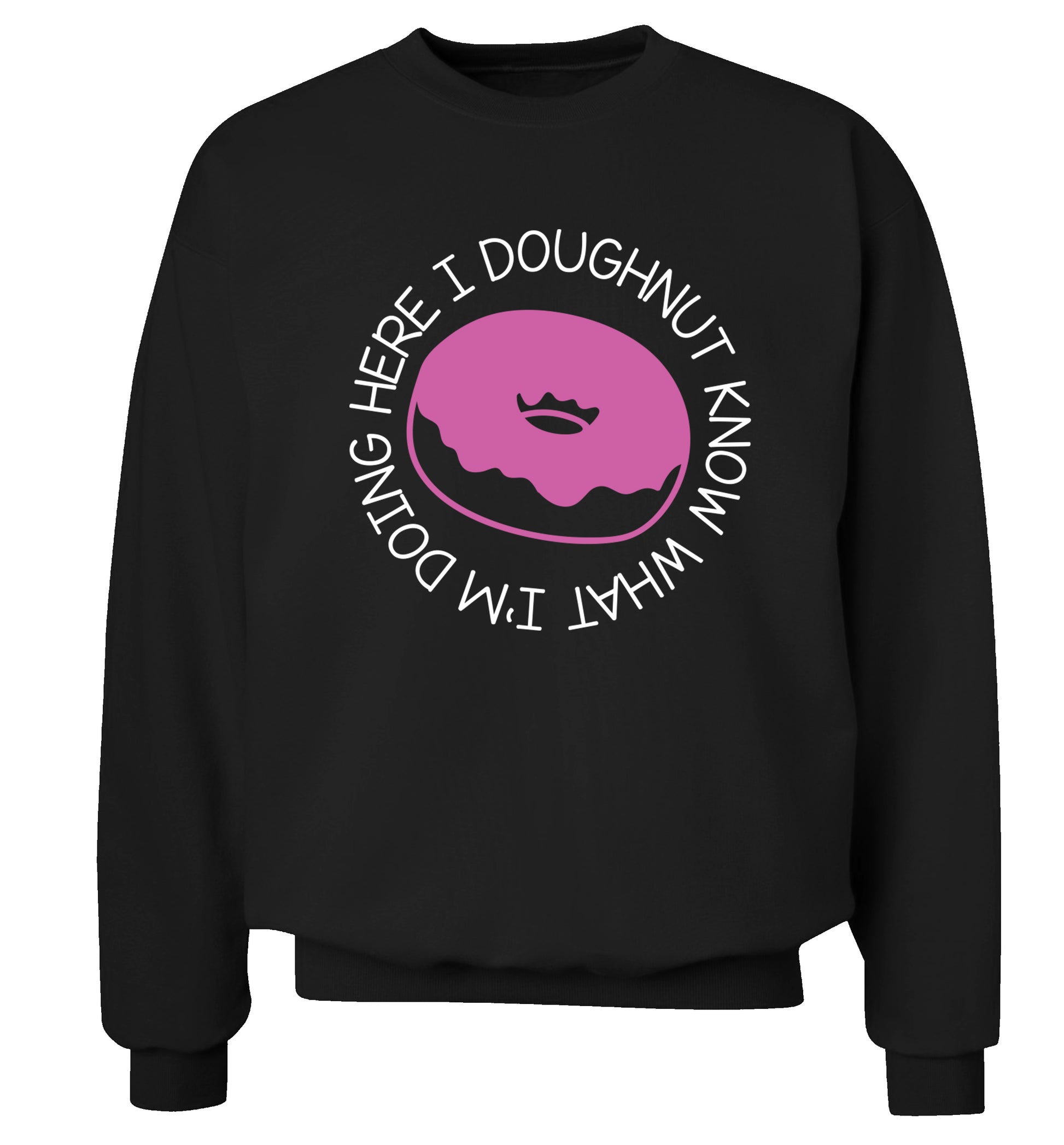 I doughnut know what I'm doing here Adult's unisex black Sweater 2XL
