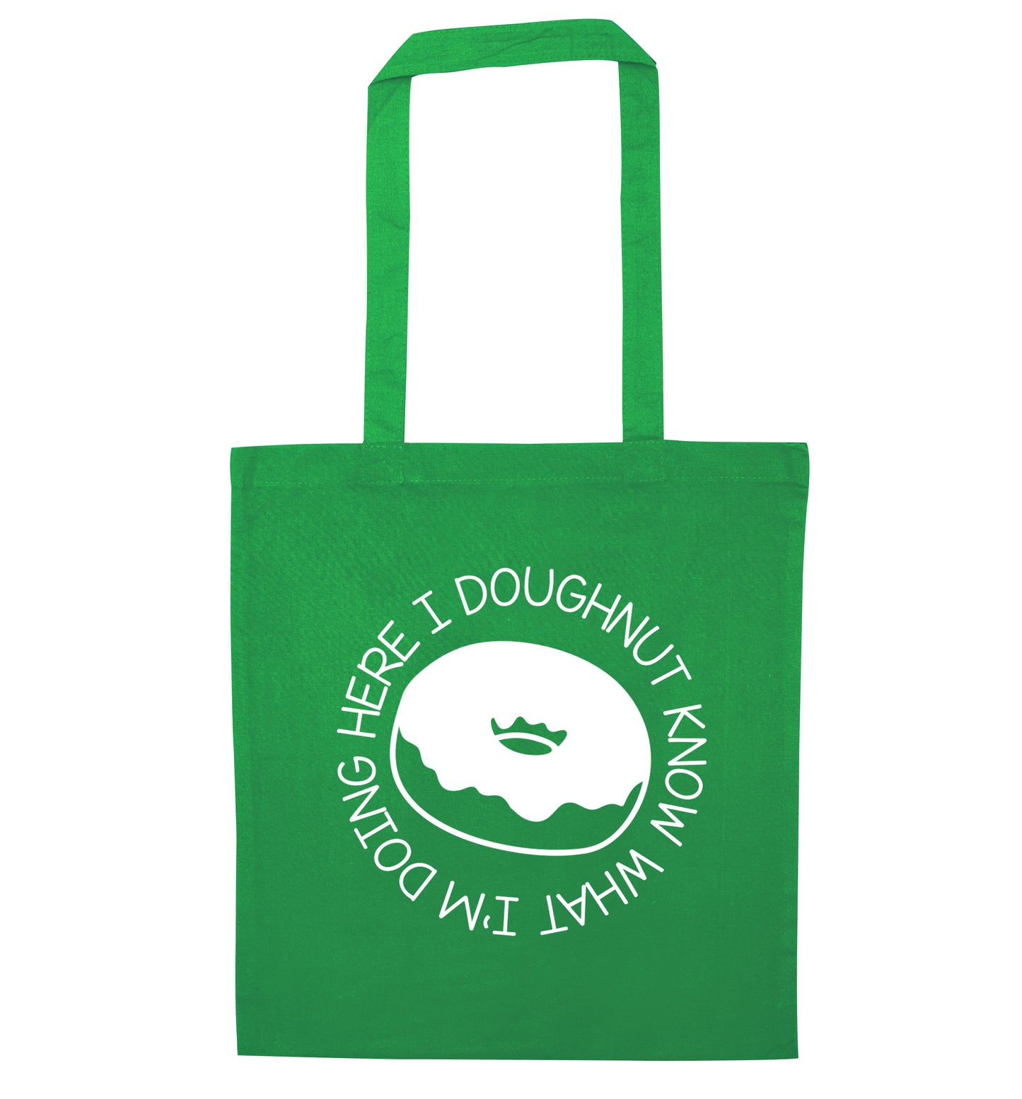 I doughnut know what I'm doing here green tote bag