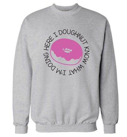 I doughnut know what I'm doing here Adult's unisex grey Sweater 2XL