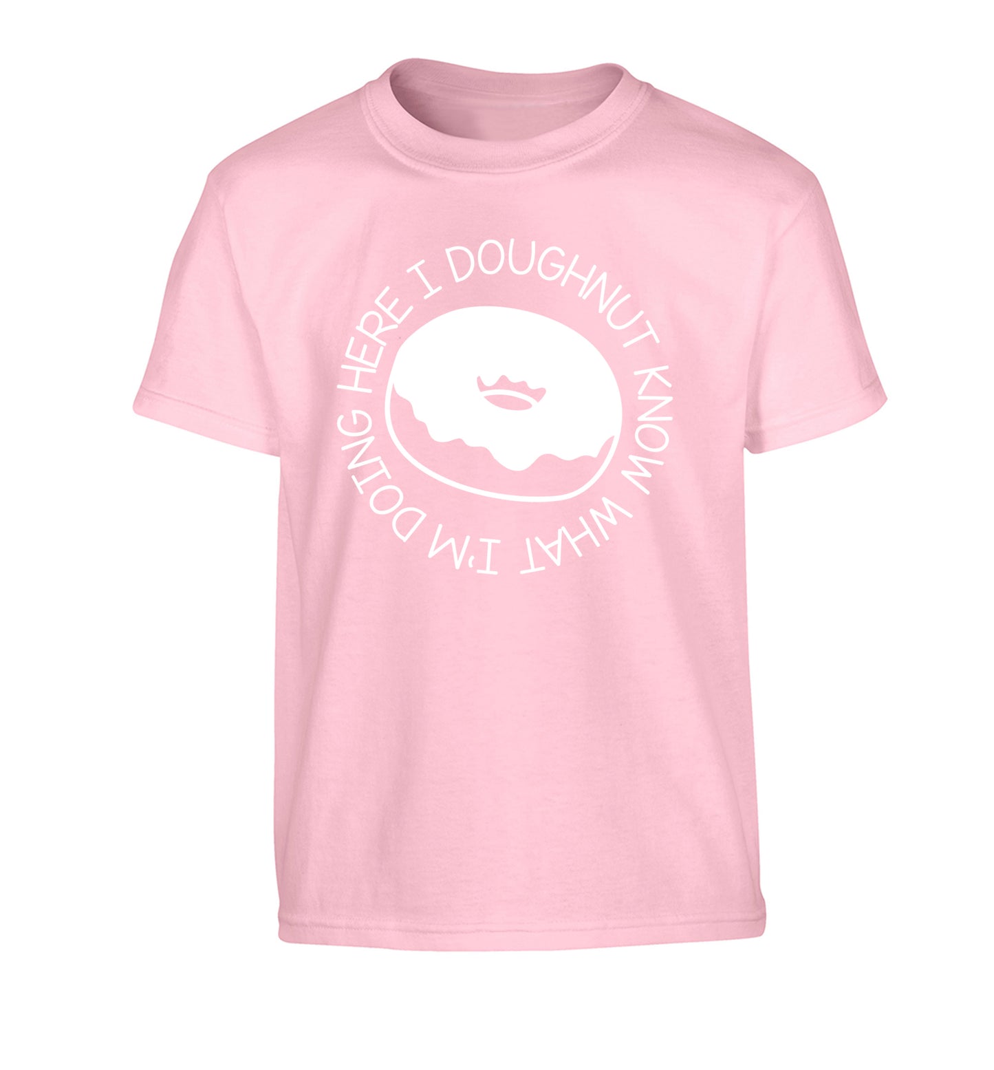 I doughnut know what I'm doing here Children's light pink Tshirt 12-13 Years