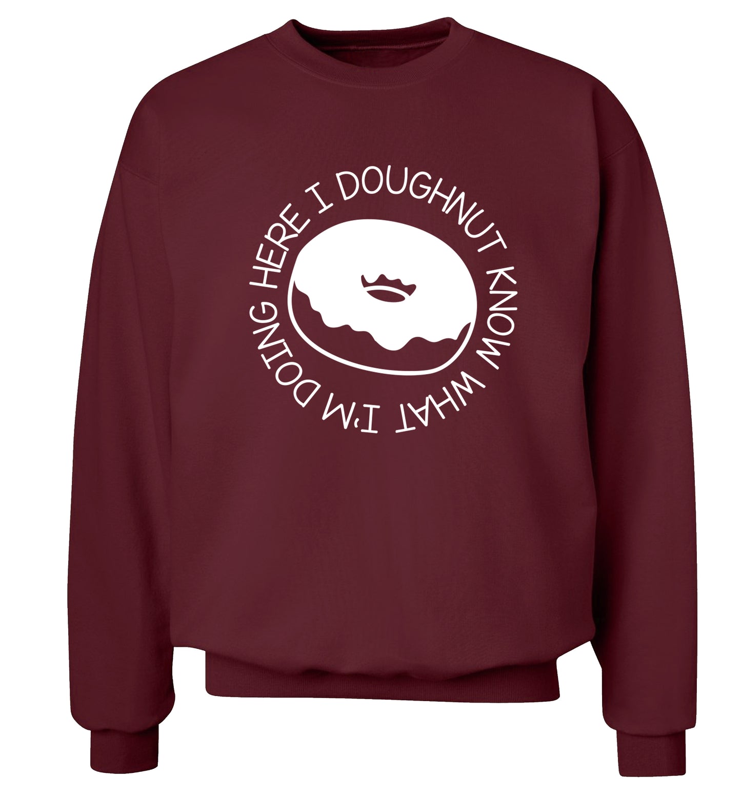 I doughnut know what I'm doing here Adult's unisex maroon Sweater 2XL