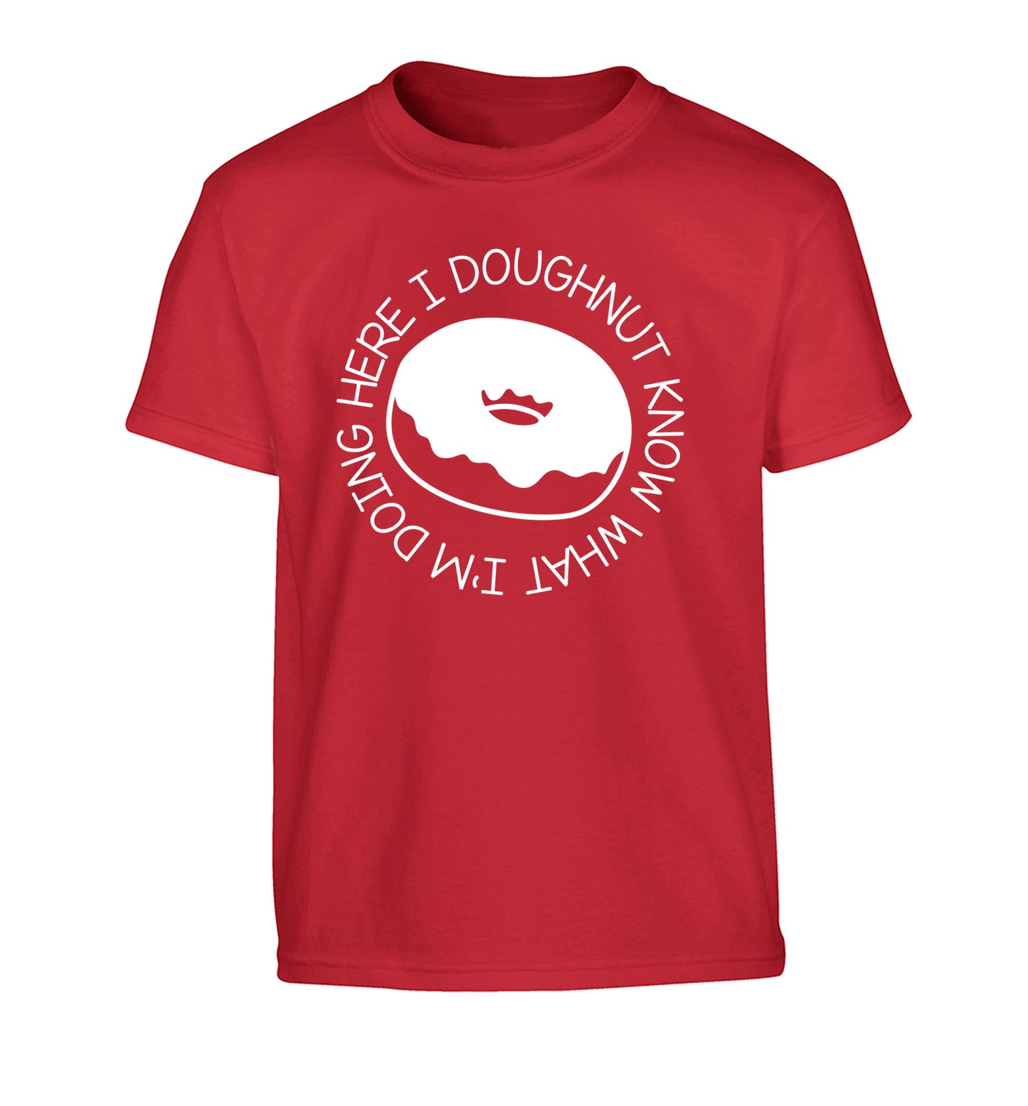 I doughnut know what I'm doing here Children's red Tshirt 12-13 Years
