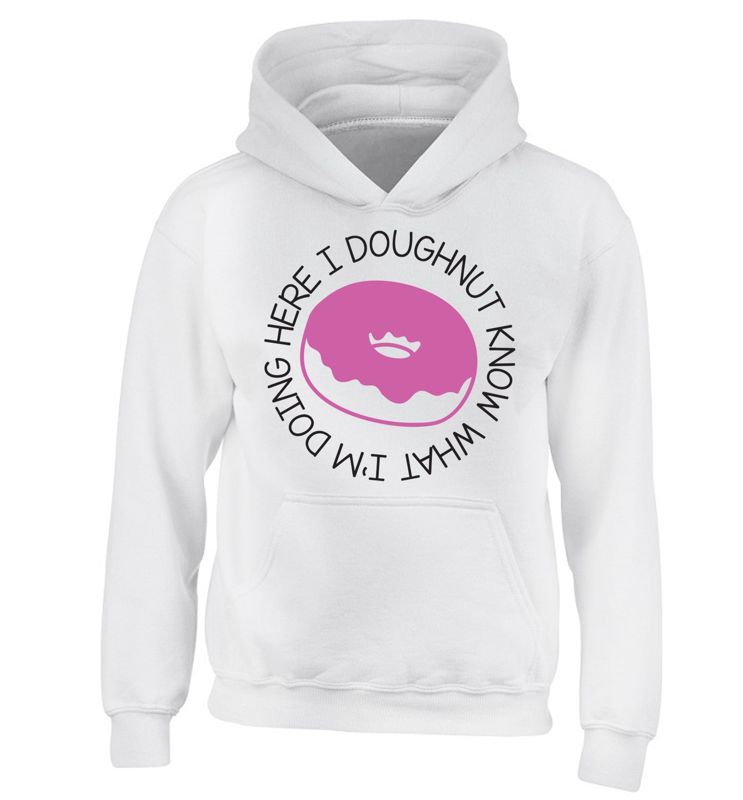 I doughnut know what I'm doing here children's white hoodie 12-13 Years