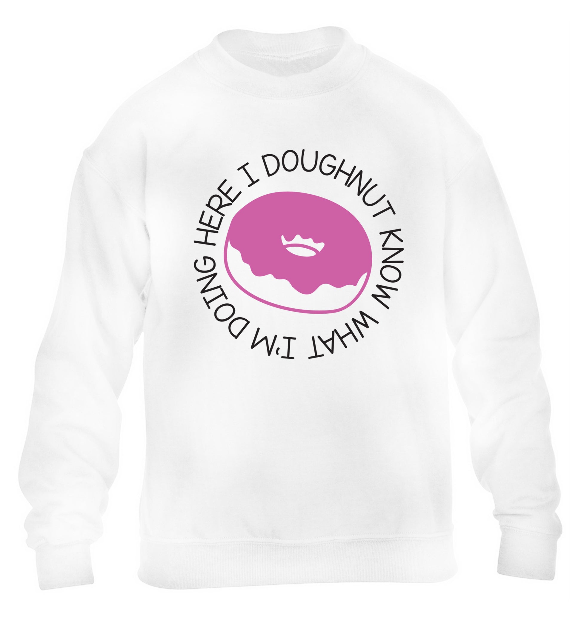 I doughnut know what I'm doing here children's white sweater 12-13 Years