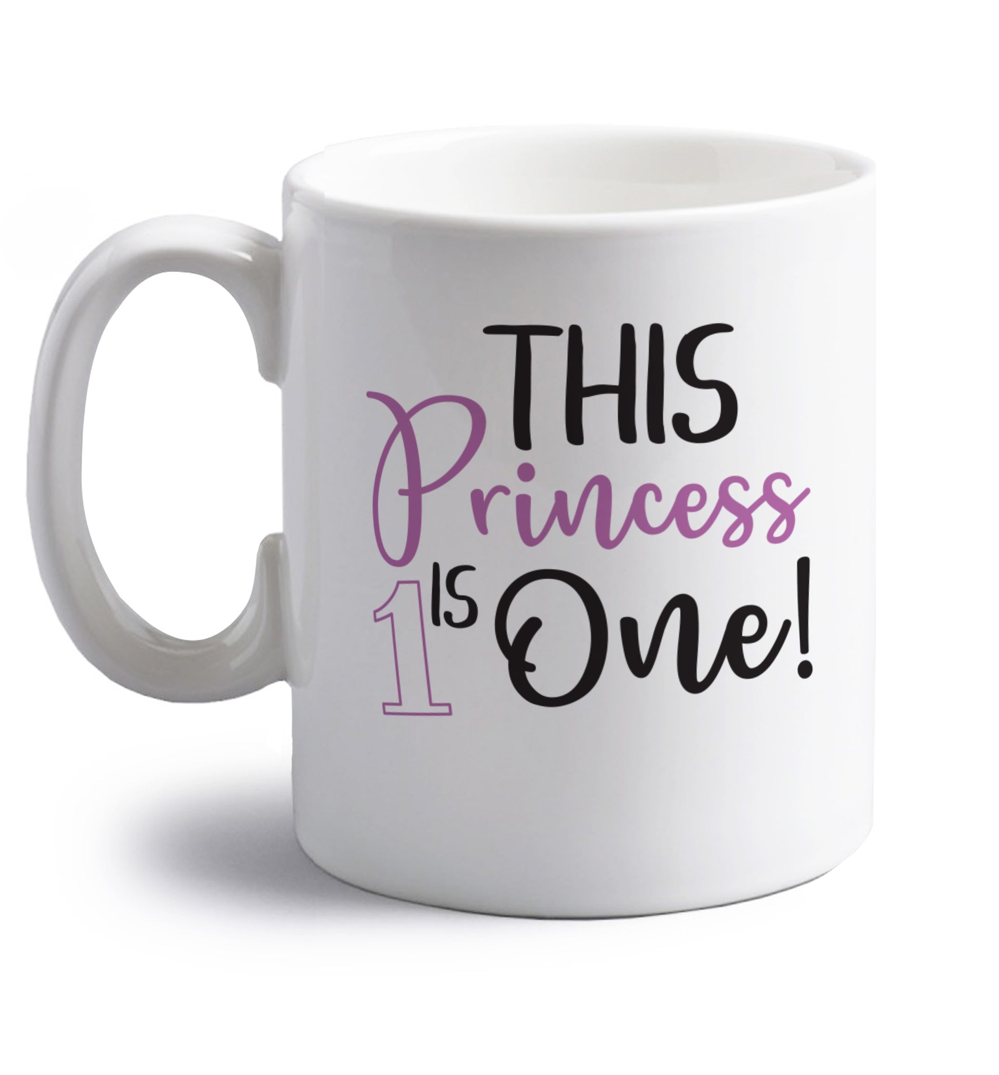 This princess is one right handed white ceramic mug 