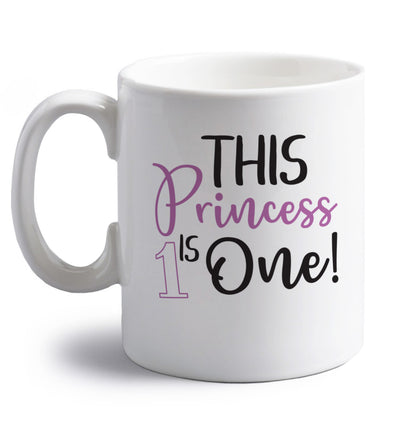 This princess is one right handed white ceramic mug 