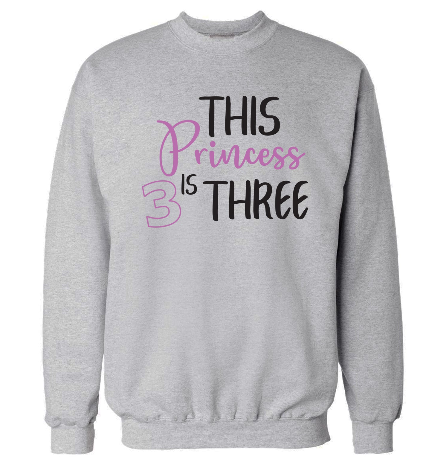 This princess is three Adult's unisex grey Sweater 2XL