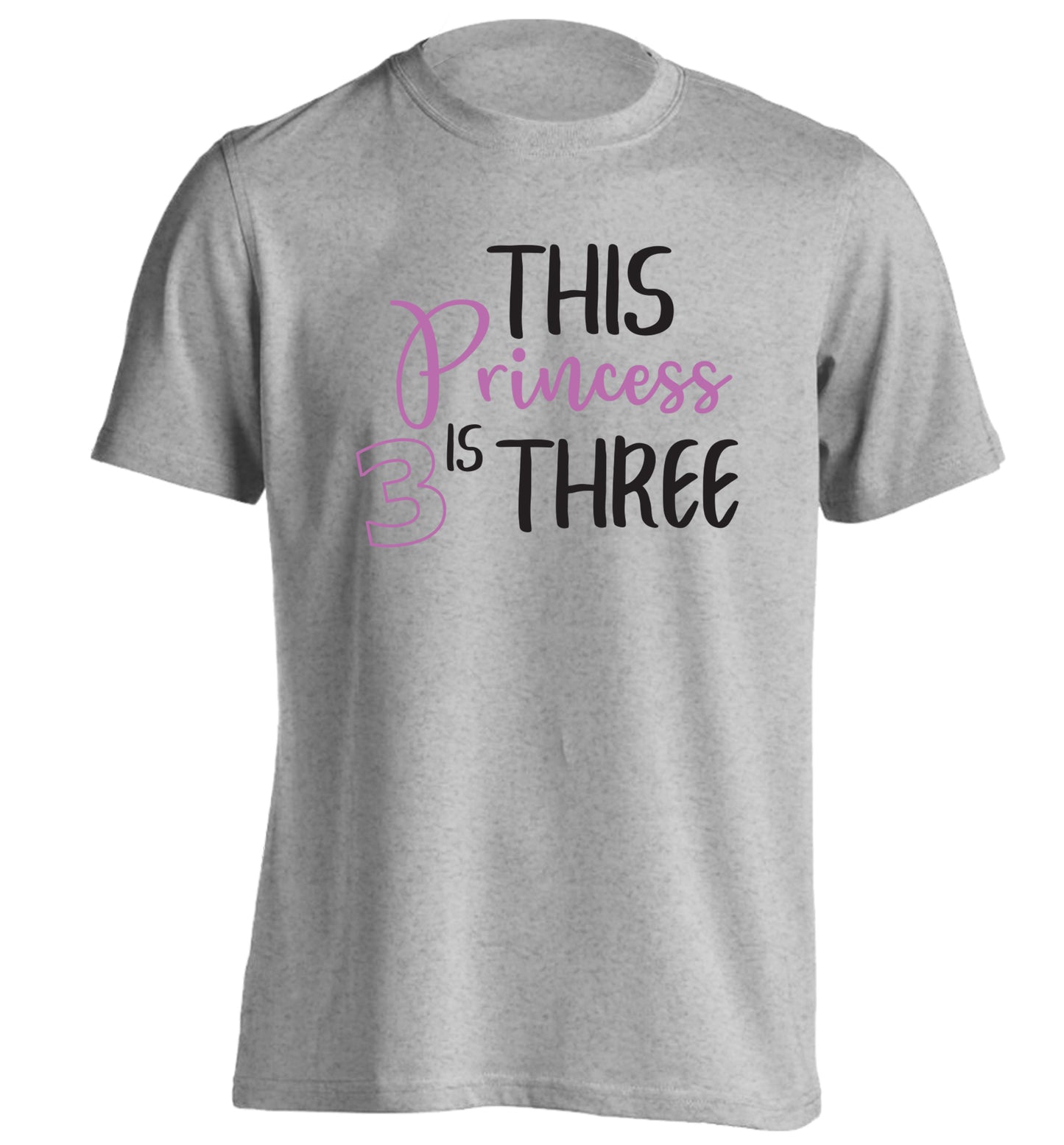 This princess is three adults unisex grey Tshirt 2XL