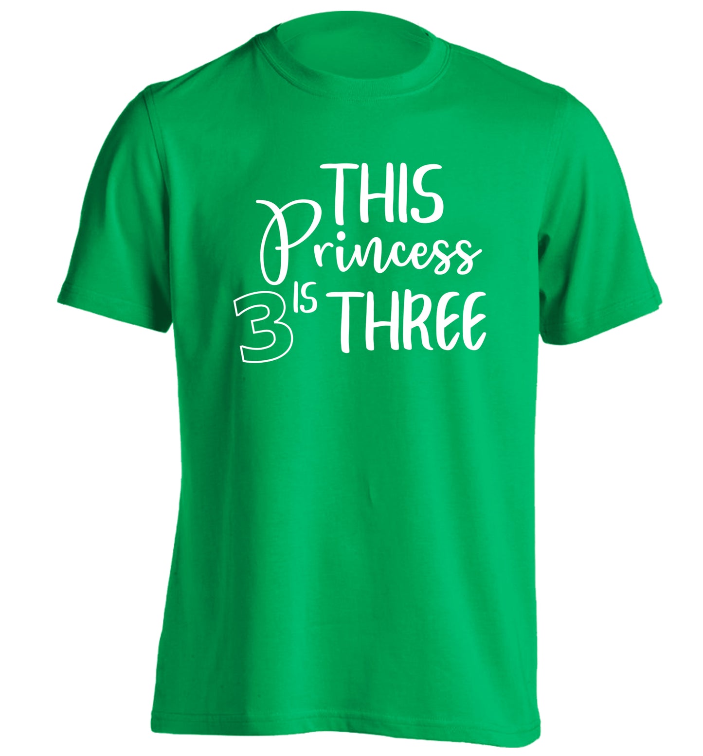 This princess is three adults unisex green Tshirt 2XL