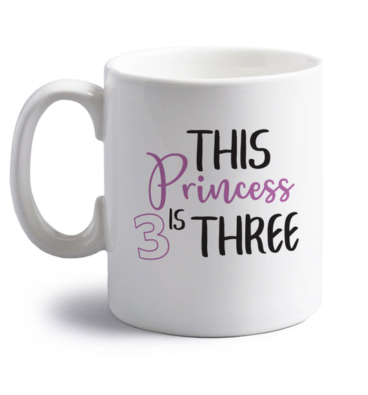 This princess is three right handed white ceramic mug 