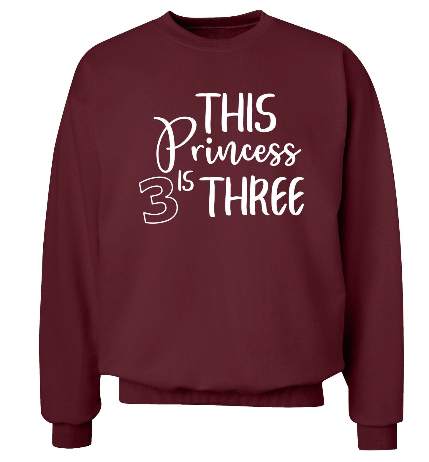 This princess is three Adult's unisex maroon Sweater 2XL