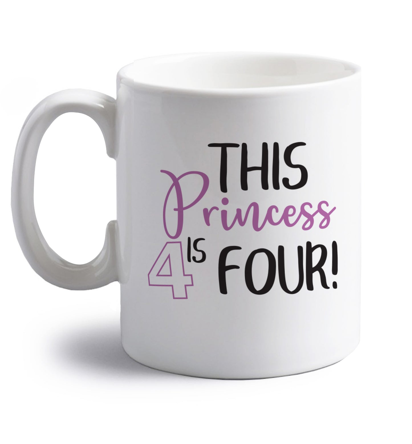 This princess is four right handed white ceramic mug 