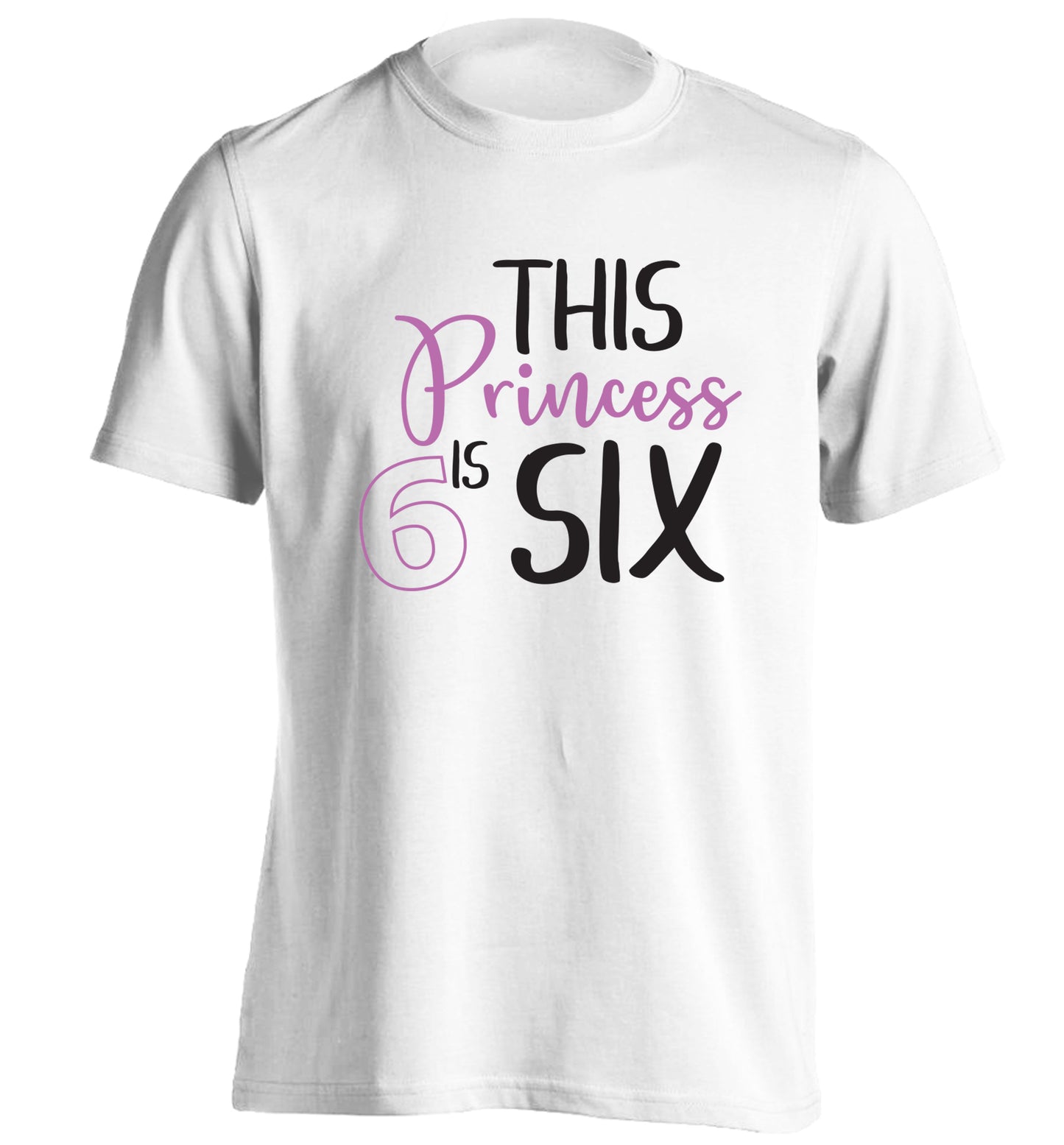 This princess is six adults unisex white Tshirt 2XL