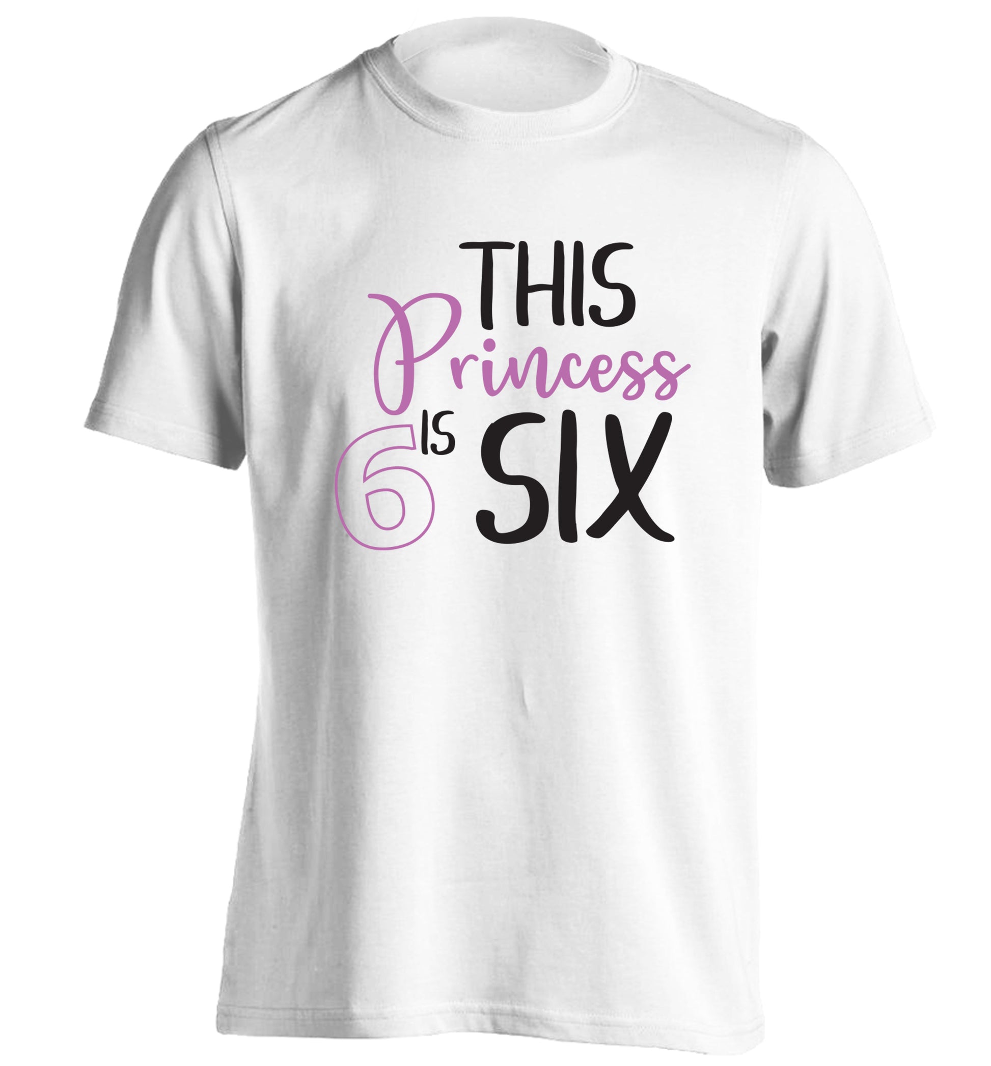 This princess is six adults unisex white Tshirt 2XL
