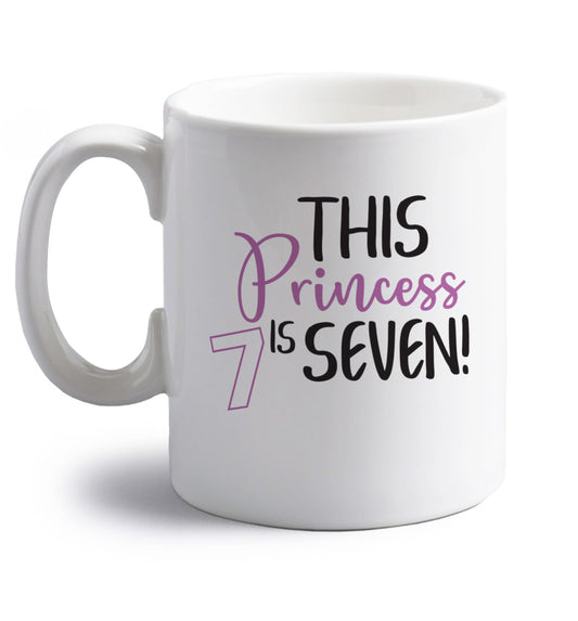 This princess is seven right handed white ceramic mug 