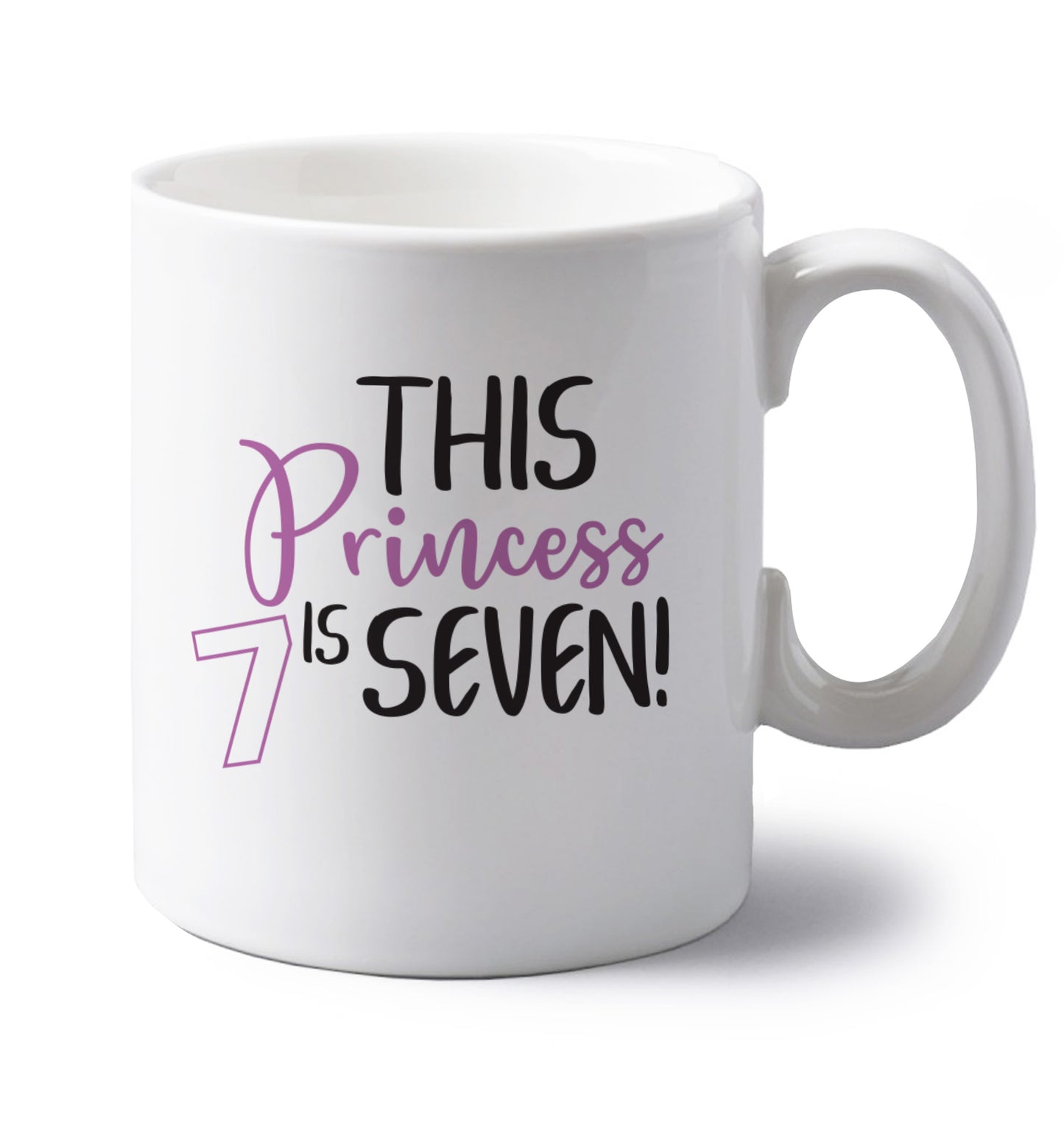 This princess is seven left handed white ceramic mug 