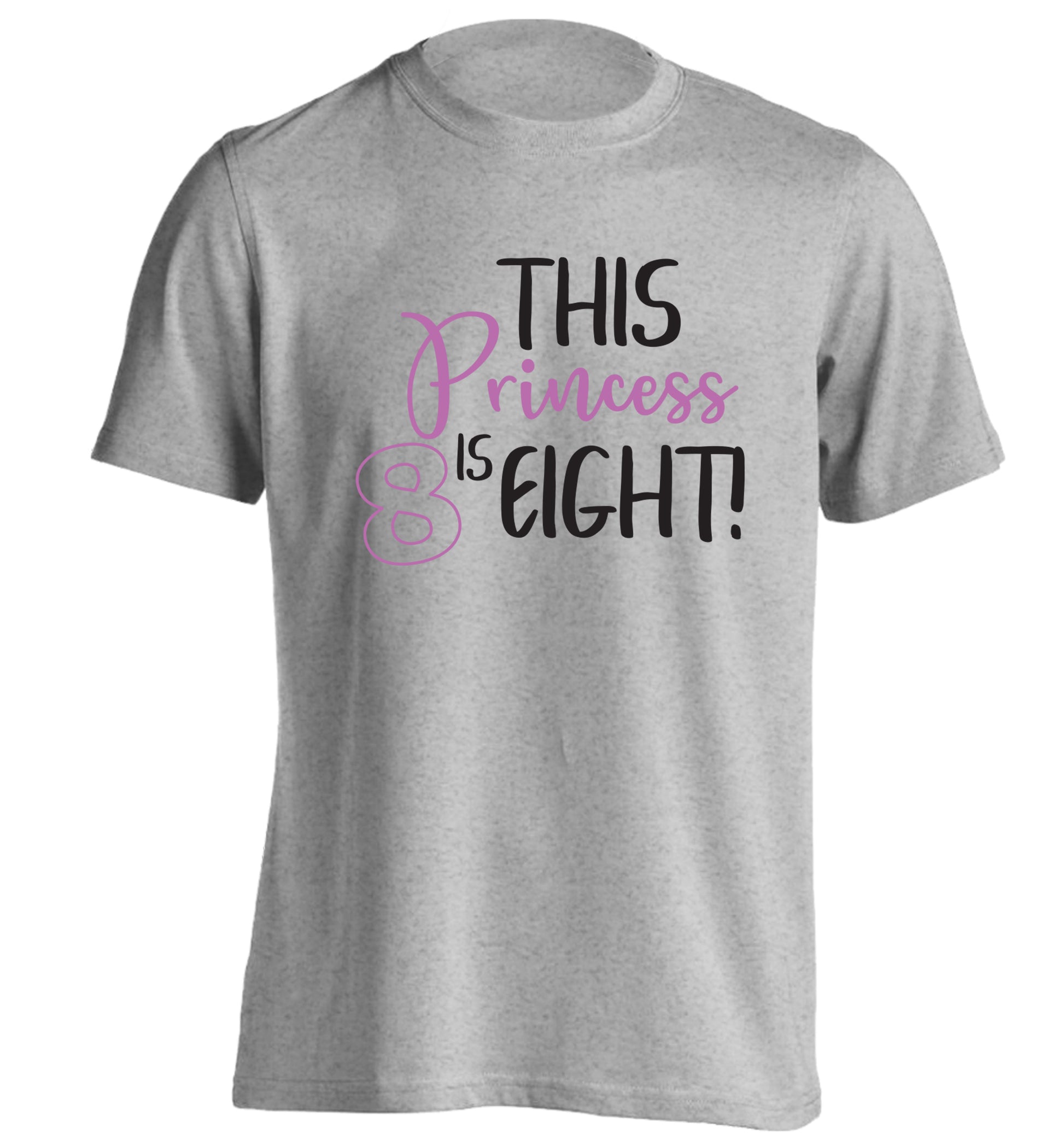 This princess is eight adults unisex grey Tshirt 2XL
