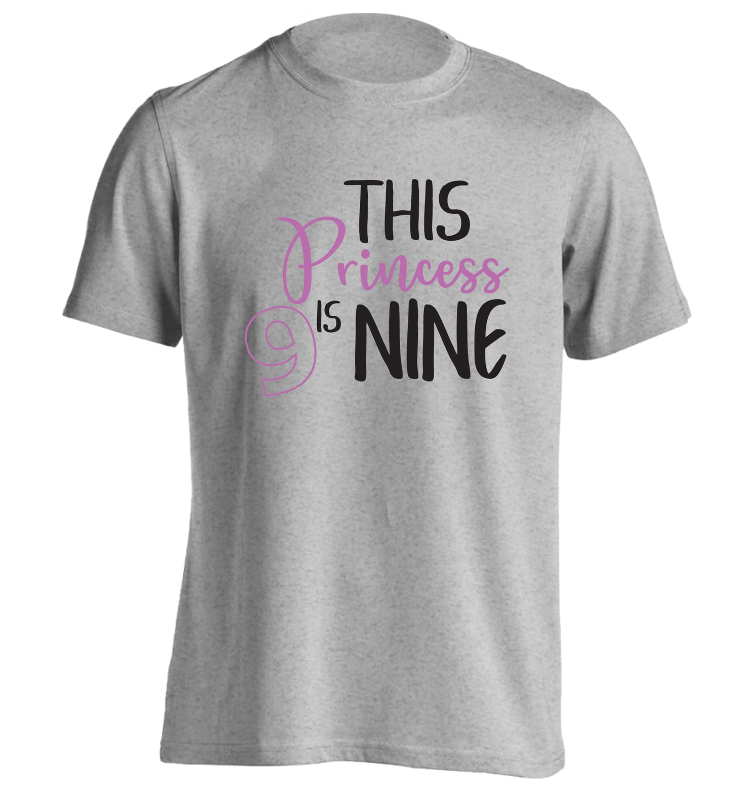 This princess is nine adults unisex grey Tshirt 2XL