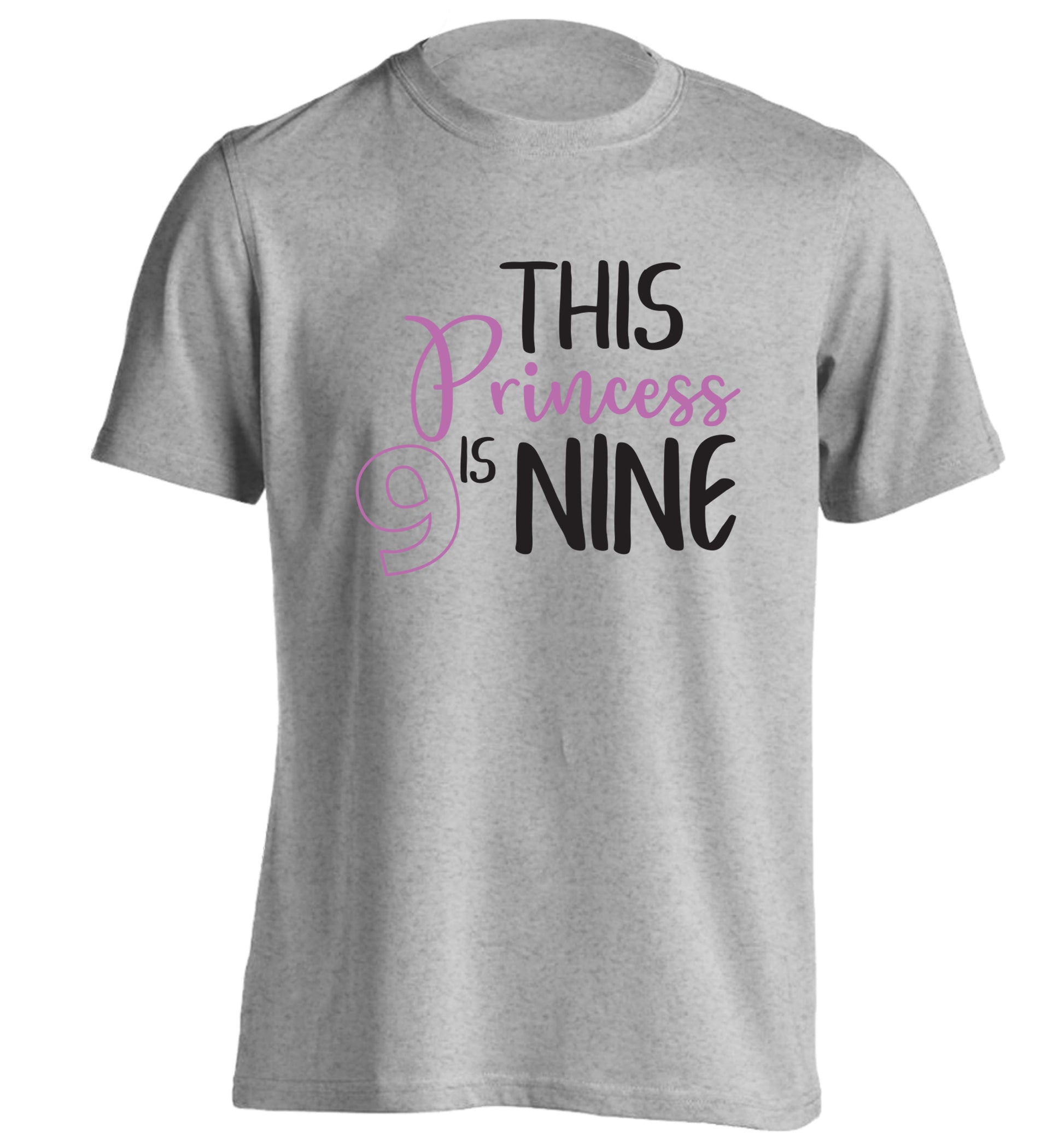 This princess is nine adults unisex grey Tshirt 2XL