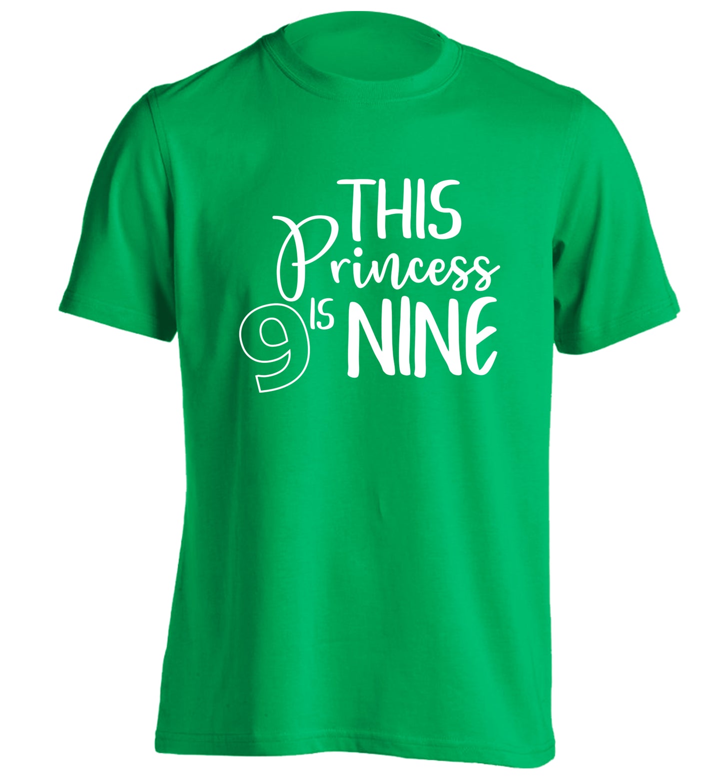 This princess is nine adults unisex green Tshirt 2XL
