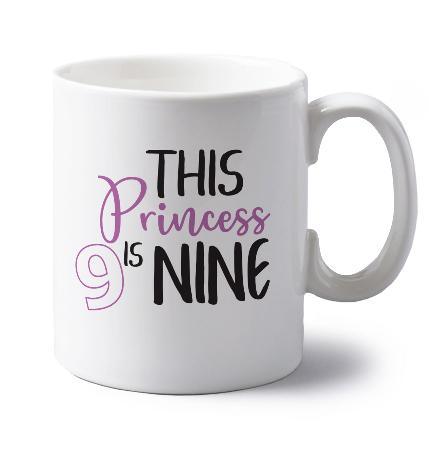 This princess is nine left handed white ceramic mug 