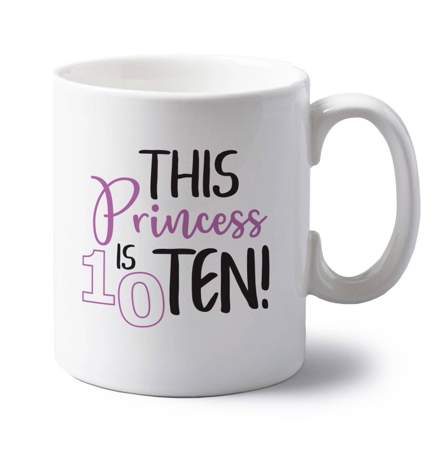 This princess is ten left handed white ceramic mug 