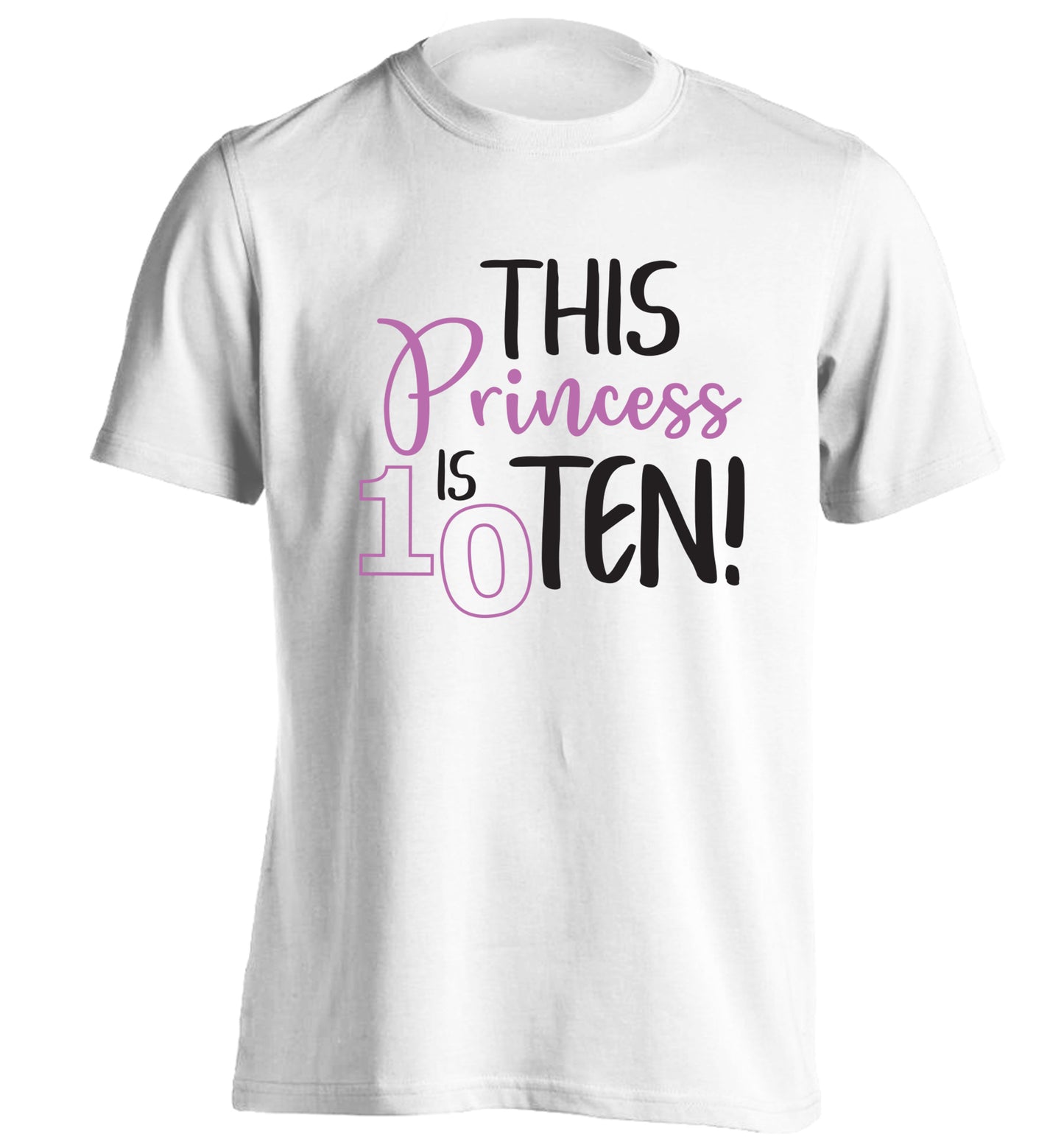 This princess is ten adults unisex white Tshirt 2XL