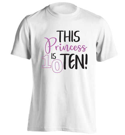 This princess is ten adults unisex white Tshirt 2XL