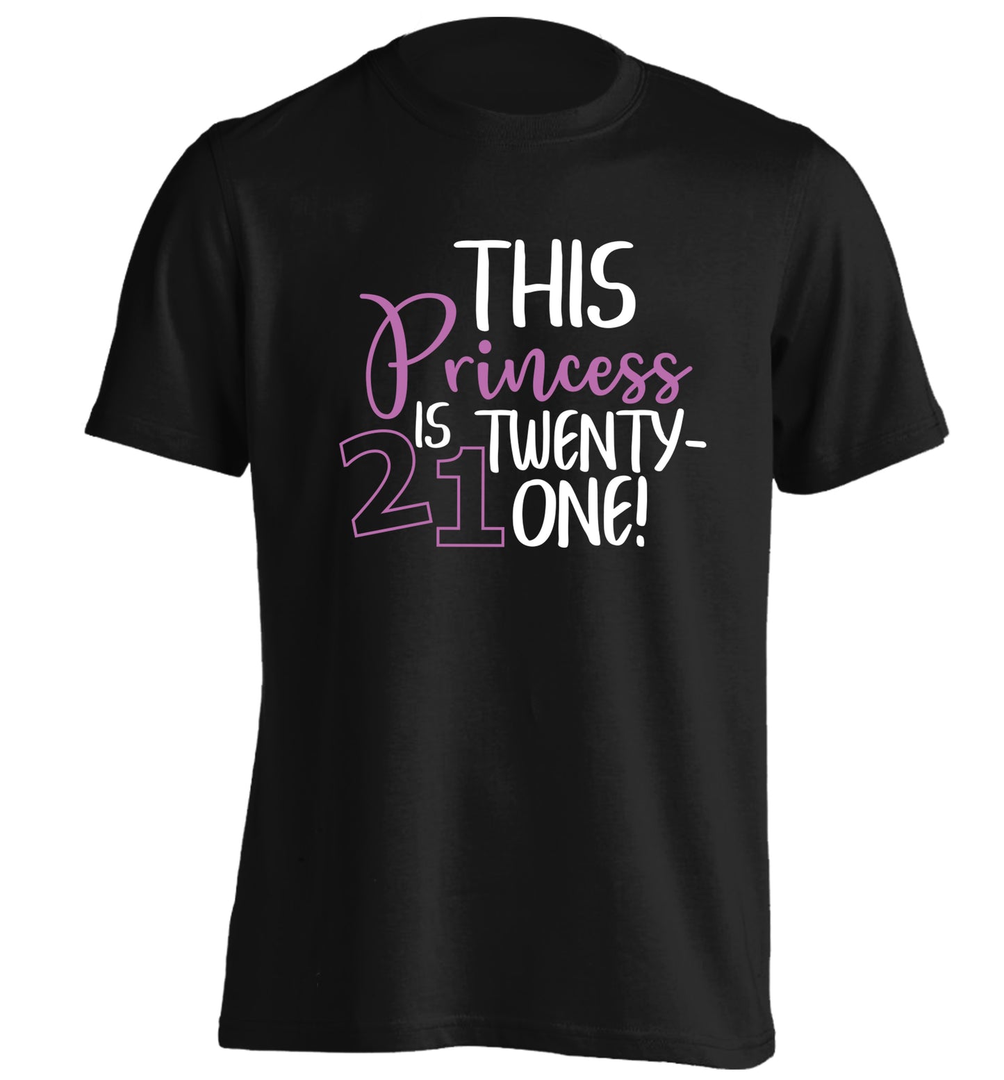 This princess is 21 adults unisex black Tshirt 2XL